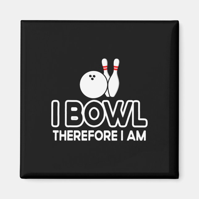 Imã Por Conseguinte, Eu Sou... Boliches De Bowler. (Frente)