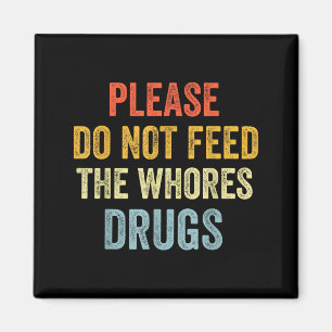 Imã Por favor não alimente as drogas S