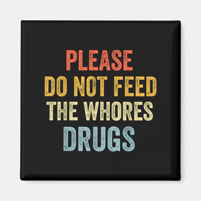 Imã Por favor não alimente as drogas S (Frente)