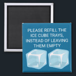 Imã Por Favor, Recoloque As Bandejas De Cubo De Gelo |<br><div class="desc">Uma imã de geladeira útil pedindo aos membros da família para encher as bandejas do cubo de gelo.</div>