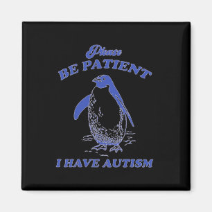 Imã Por Favor Seja Paciente Eu Tenho Autismo Pinguim