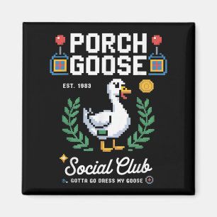 Imã Porch Goose Social Club Tem Que Ir Vestir Meu Pi D