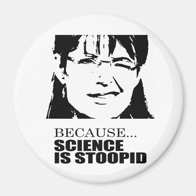 Imã Porque ciência é estúpida (Frente)