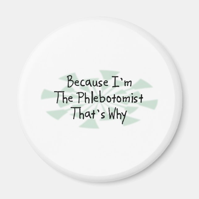 Imã Porque sou o Phlebotomist (Frente)
