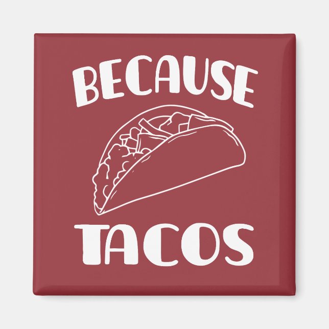 Imã Porque Tacos       (Frente)