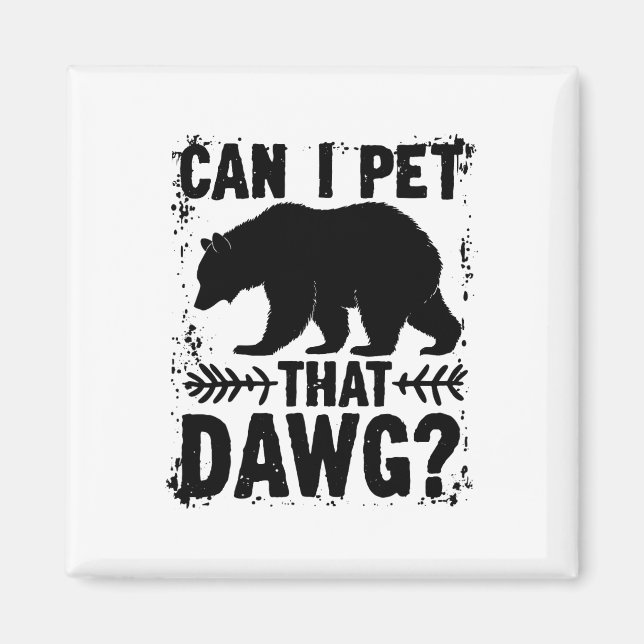 Imã Posso Acariciar Esse Cachorro Funny Dawg Bear Meme (Frente)