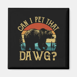 Imã Posso Acariciar Esse Cachorro Funny Dawg Bear Meme