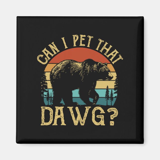 Imã Posso Acariciar Esse Cachorro Funny Dawg Bear Meme (Frente)