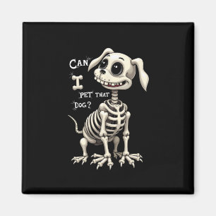 Imã Posso Acariciar Esse Esqueleto de Cachorro Present