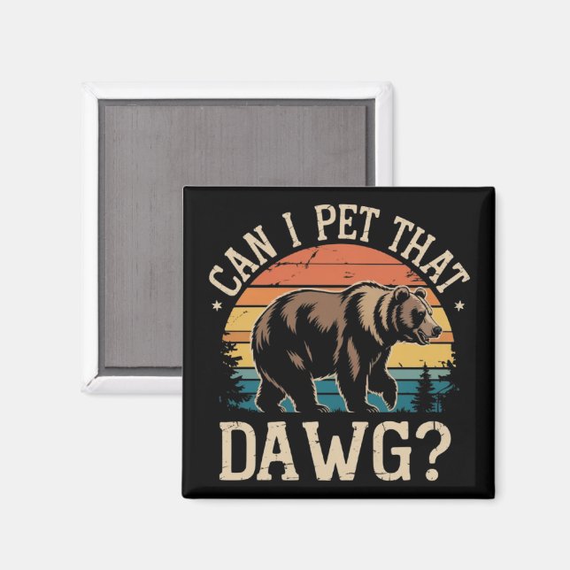 Imã Posso Fazer Carinho Nesse Cachorro Urso Meme Acamp (Front/Back)