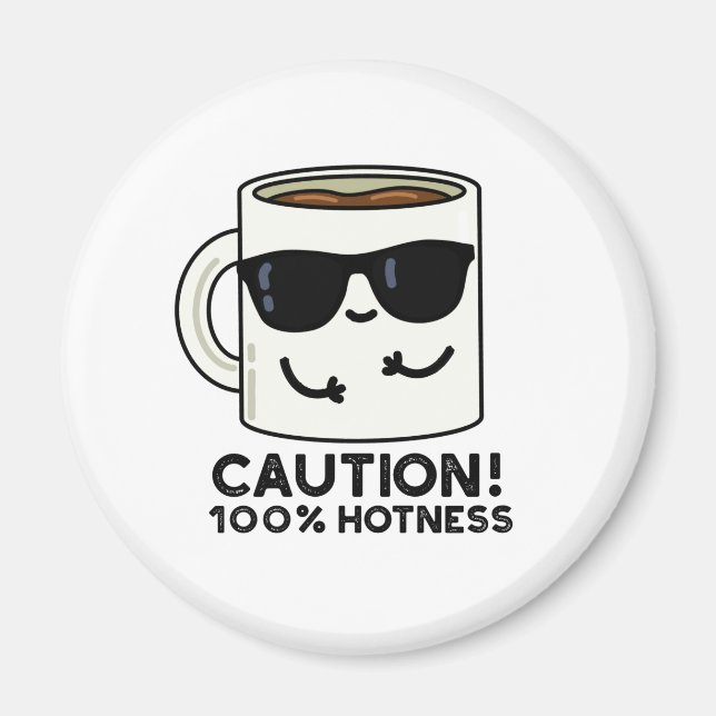 Imã Precaução 100% de Hotness Café Pun (Frente)