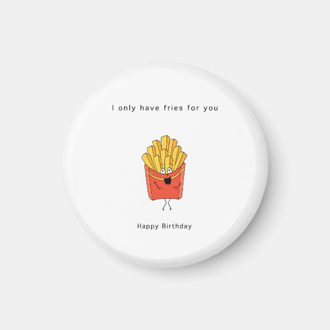 Imã Presente de aniversário, só tenho batatas fritas p (Frente)