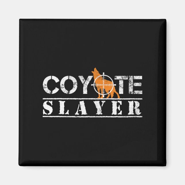 Imã Presente de Caça à Caça Coyote Slayer para Caçador (Frente)