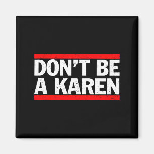 Imã Presente do Meme Não Seja uma Karen