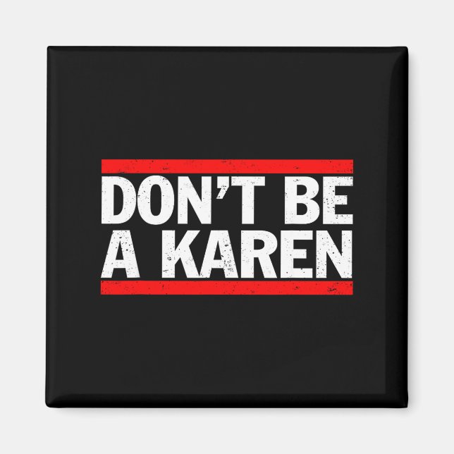Imã Presente do Meme Não Seja uma Karen  (Frente)