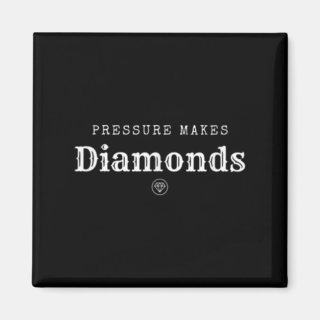 Imã Pressure Makes Diamond Insrational Motivational De (Frente)