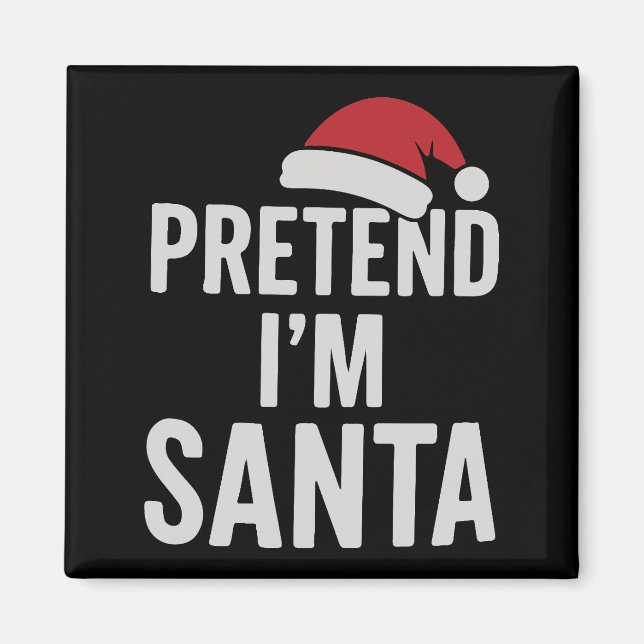 Imã Pretend I’m Santa - Funny Christmas Humor (Frente)