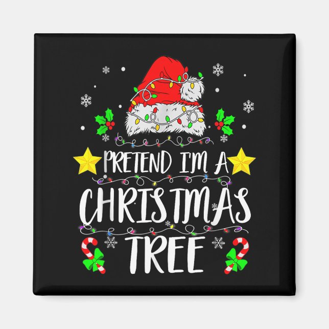 Imã Pretend I'm A Christmas Tree Funny Christmas Costu (Frente)