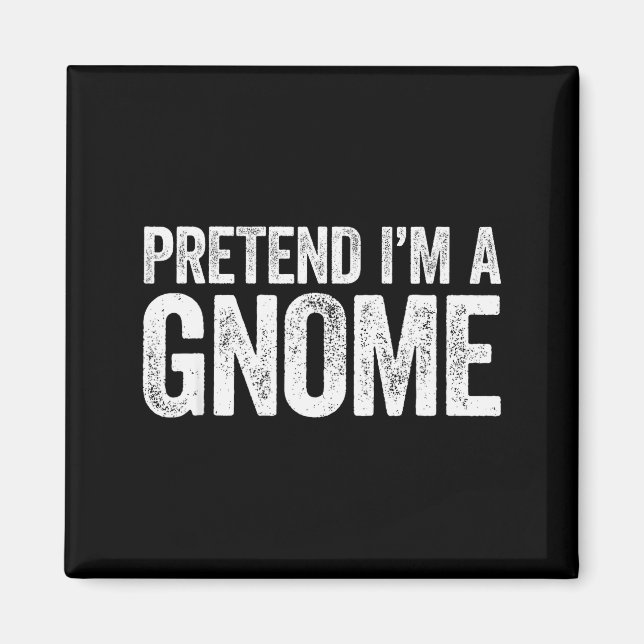 Imã Pretend I'm A Gnome Shirt Adult Men Women Kids Gno (Frente)