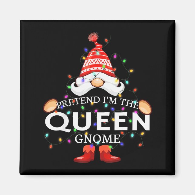 Imã Pretend I'm The Queen Gnome Christmas Matching  (Frente)