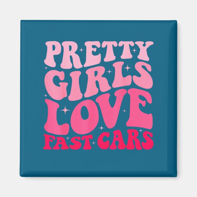 Imã Pretty Girls Love Fast Funny Saying Jokes Retro Gr (Frente)