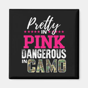 Imã Pretty In Pink Dangerous In Camo Hunting Girl