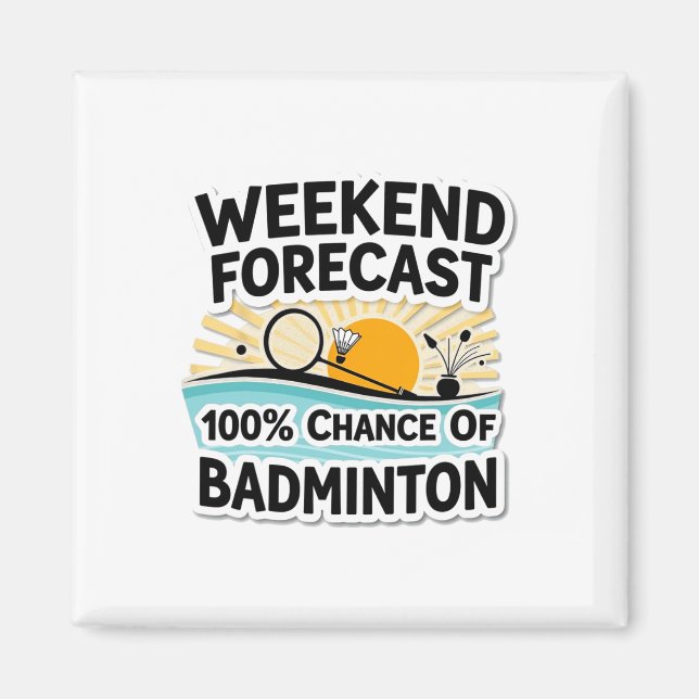 Imã Previsões Do Fim De Semana Funny Badminton De 100% (Frente)