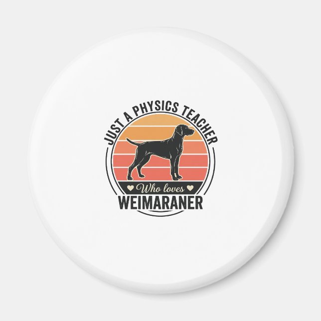 Imã Professor de Física Ama Weimaraner Design de Cacho (Frente)
