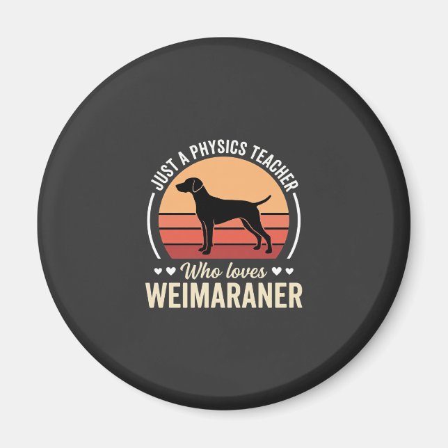 Imã Professor de Física Amante do Cão Weimaraner (Frente)
