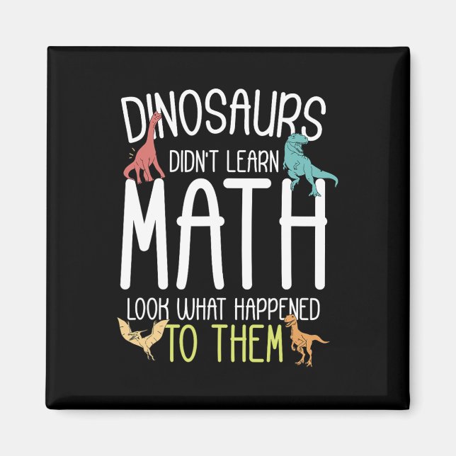 Imã Professor de Matemática Dinossauros Não Aprenderam (Frente)