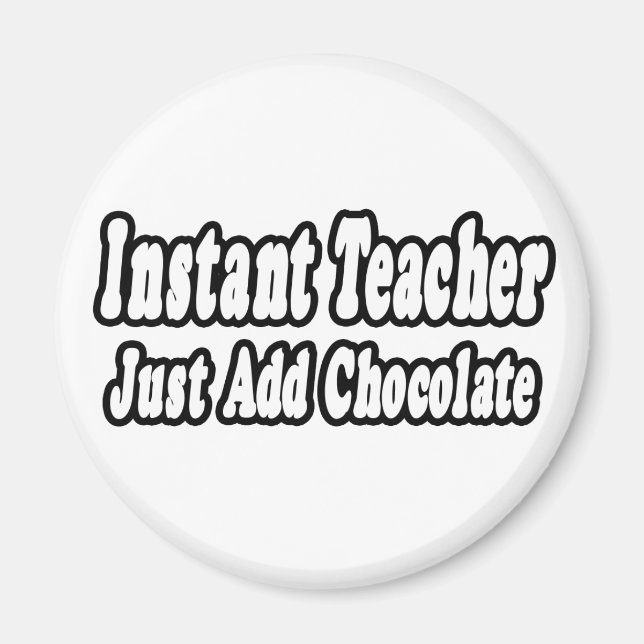 Imã Professor instantâneo...Adicionar chocolate (Frente)