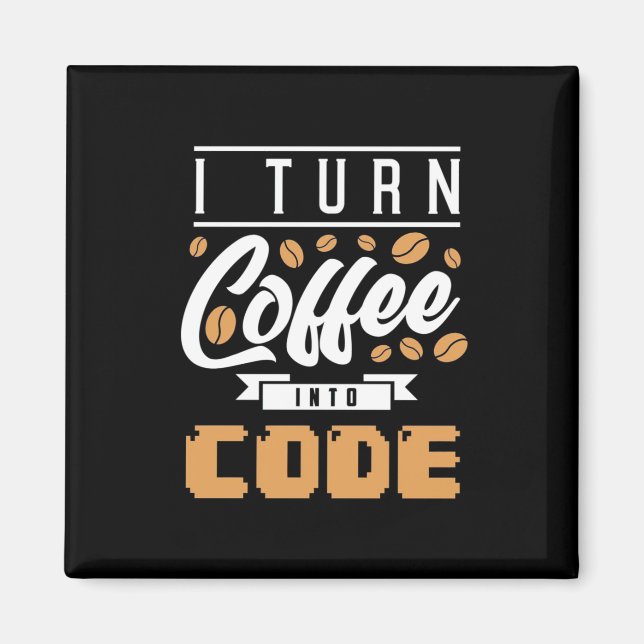 Imã Programador Transforma Café Em Código (Frente)