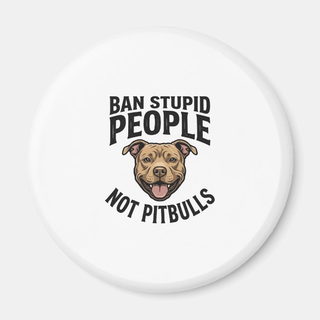 Imã Proibir Pessoas Estúpidas Não Pitbulls Design de C (Frente)