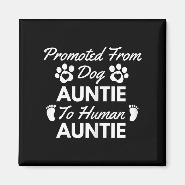 Imã Promoted From Dog Aunt To Human Aunt Cute Auntie N (Frente)