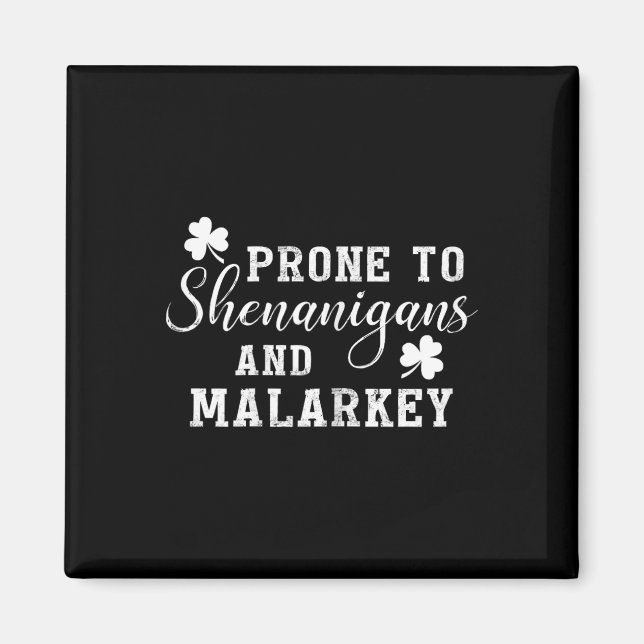 Imã Prone To Shenanigans And Malarkey T Shirt St Patri (Frente)