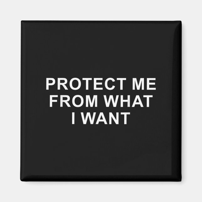 Imã Protect Me From What I Want Desire Quote  (Frente)