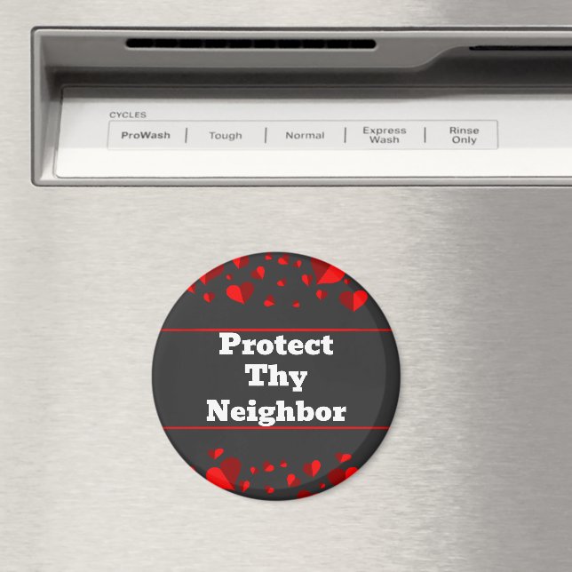 Imã Protect Thy Neighbor Magnet (In Situ (Dishwasher))