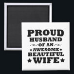 Imã proud husband of an awesome beautiful wife<br><div class="desc">This original proud husband of an awesome beautiful wife graphic design with awesome typography font lettering is a great birthday and Fathers day gift idea for all appreciated, special, brave, wonderful, and one-of-a-kind fathers, husbands, and dads! The best amazing and funny holiday present for your awesome dad. This design is...</div>