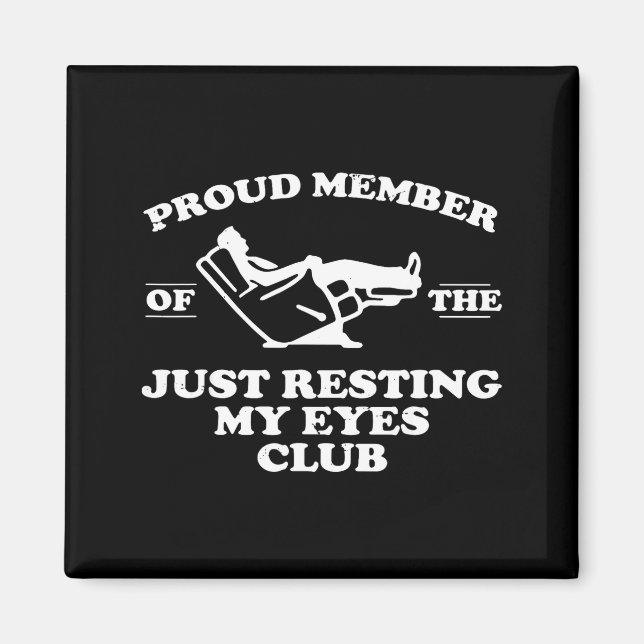 Imã Proud Member Of The Just Resting My Eyes Club  (Frente)