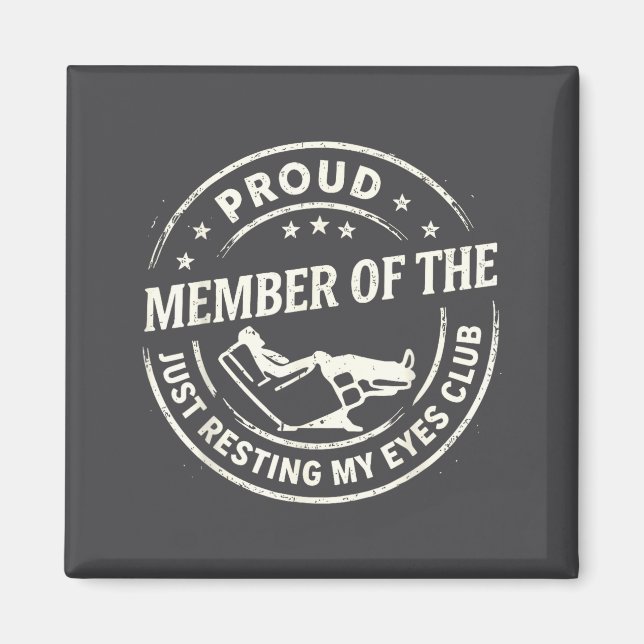 Imã Proud Member Of The Just Resting My Eyes Club  (Frente)