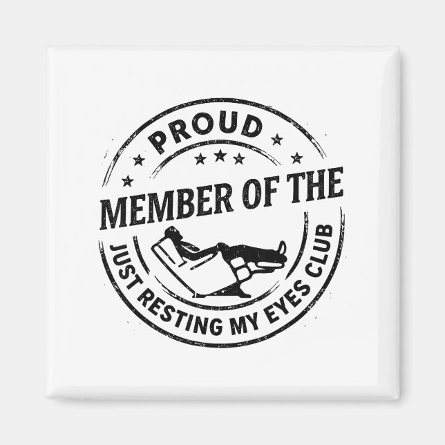 Imã Proud Member Of The Just Resting My Eyes Club Dad  (Frente)
