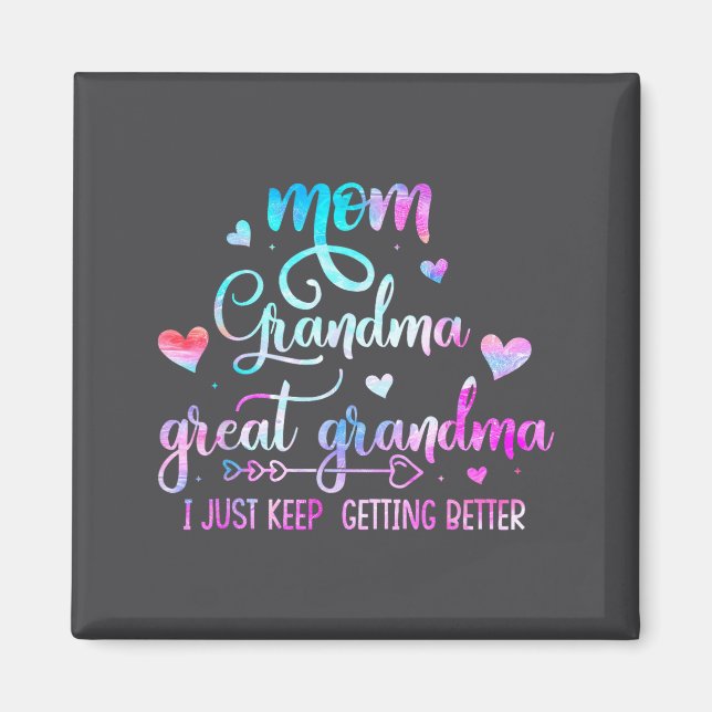 Imã Proud Mom Grandma Great Grandma I Just Keep Gettin (Frente)