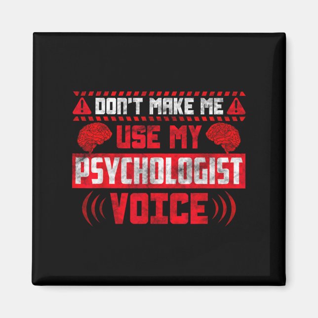 Imã Psychology Quote - Don't Make Me Use My Psychologi (Frente)