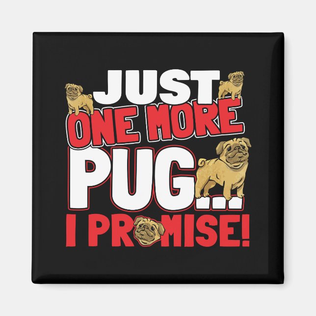 Imã Pug Dog Lover - Só Mais Um Que Prometo (Frente)