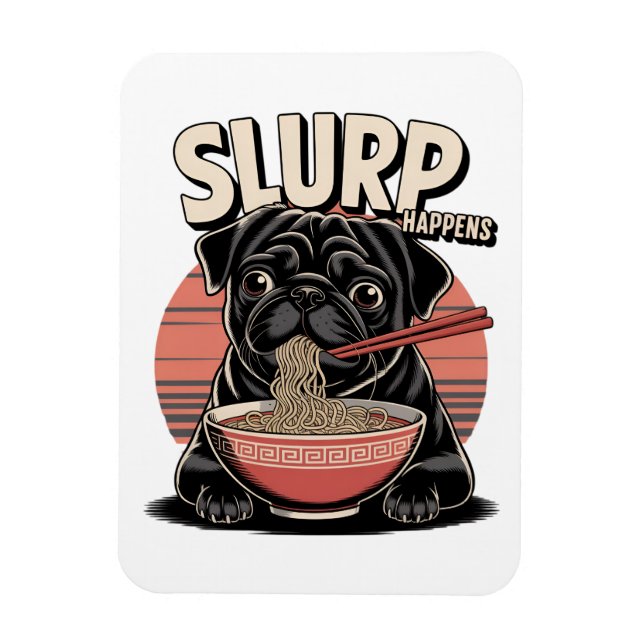 Ímã Pug Eating Ramen Funny Slurp Acontece (Vertical)