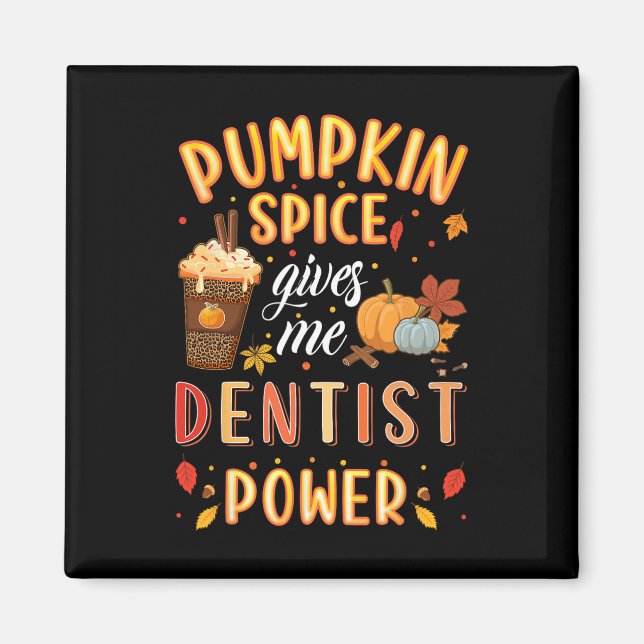 Imã Pumpkin Spice Dentist Power Autumn Fall Season Den (Frente)