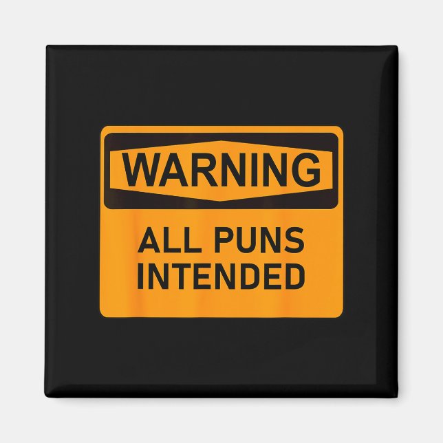 Imã Puns Are Intended Funny Warning Sign Sarcastic Hum (Frente)
