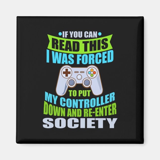 Imã Put Controller Down Re-enter Society Funny Gamer P (Frente)
