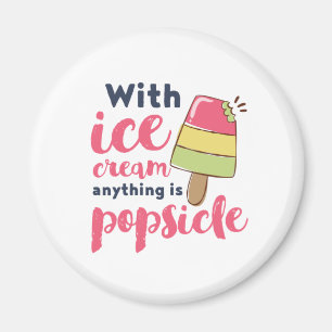 Imã Qualquer coisa é Popsicle Funny Sorvete Lover Puns