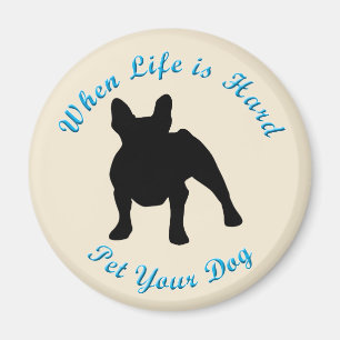 Imã Quando a vida é Duro (Bulldog Francês)